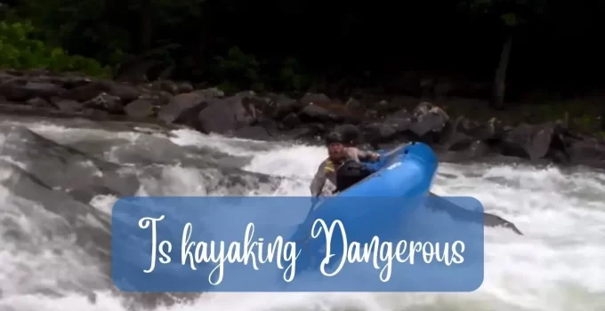 Is kayaking dangerous