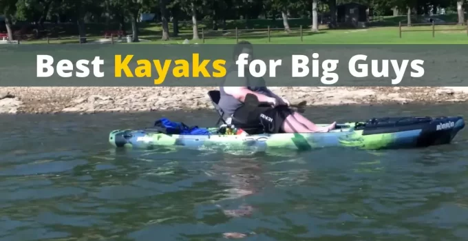 Best Kayaks for Big Guys